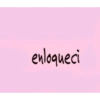 enloqueci