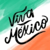 Viva Mexico