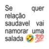 Se quer relação saudavel vai namorar uma salada 700