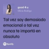 good 4 u Olivia Rodrigo Tal vez soy demasiado emocional o tal vez nunca te importó en absoluto Spotify