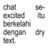 chat se- excited itu berkelahi dengan dry text.