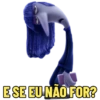 E SE EU NÃO FOR?