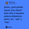 Slim Pickins Sabrina Carpenter Jesús, ¿qué puede hacer una chica? Este niño ni siquiera sabe la diferencia entre "ay", "ahí" y "hay" Spotify