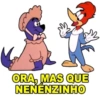 ORA, MAS QUE NENENZINHO