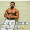JANGAN OVERTHINKING NANTI BOTAK