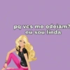 Barbie deboche 🎀 9