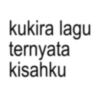 kukira lagu ternyata kisahku