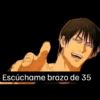 Escúchame brazo de 35