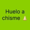 Huelo a chisme A