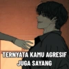 TERNYATA KAMU AGRESIF JUGA SAYANG
