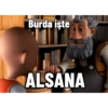 Burda işte ALSANA