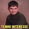 TENHO INTERESSE