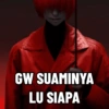 GW SUAMINYA LU SIAPA