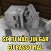 SE EU NÃO JULGAR EU PASSO MAL