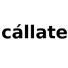 cállate