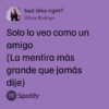 bad idea right? Olivia Rodrigo Solo lo veo como un amigo (La mentira más grande que jamás dije) Spotify