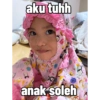 aku tuhh anak soleh