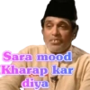 Sara mood Kharap kar diya