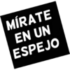 MÍRATE EN UN ESPEJO