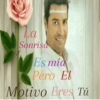La
Sonrisa
@frutipost
Es mía
Pero El
Motivo Eres Tú