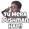 TU MERA
DUSHMAN
EYD