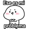 Ese es mi
&
problema