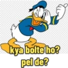 kya bolte ho? pel de?