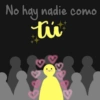 No hay nadie como tú