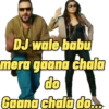 DJ wale babu mera gaana chala do Gaana chala do...