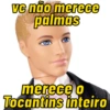 vc não merece palmas merece o Tocantins inteiro