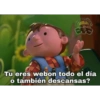 TRAG
FROH
Tu eres webon todo el día
o también descansas?
