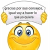 gracias por sus consejos,
igual voy a hacer lo
que yo quiera