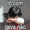 tô com raiva não