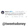 Neymar Jr
@... 12 de mar de 2011
estado civil : queda livre ou caminhao sem
freio ! kkkkkkkkk pérolas do quarto 22
66
22,8 mil
7 mil
@tweetsdoney