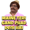 MAINE TERI
GAND PHAD
Deni HAI