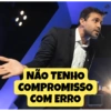 NÃO TENHO COMPROMISSO COM ERRO