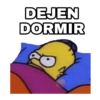 DEJEN
DORMIR