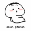 oalah, gitu toh.