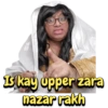 Is kay upper zara
nazar rakh
