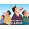 (te teriak soalnya ayang ganteng banget