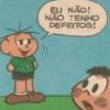 EU NÃO! NÃO TENHO DEFEITOS!