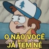 4
O NÃO VOCÊ
JÁ TEM NÉ