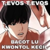 T,EVOS T,EVOS
BACOT LU
KWONTOL KECIL