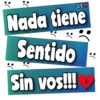 :(
:(
VF
Nada tiene
Sentido
Sin vos!!!