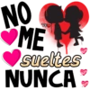NO
ME
sueltes
NUNCA
VF
VTV