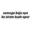 semoga baju nya
ke siram kuah opor