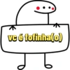 vc é fofinha(o)