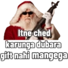 Itne ched
karunga dubara
gift nahi mangega