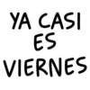 YA CASI ES VIERNES