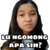 LU NGOMONG APA SIH?